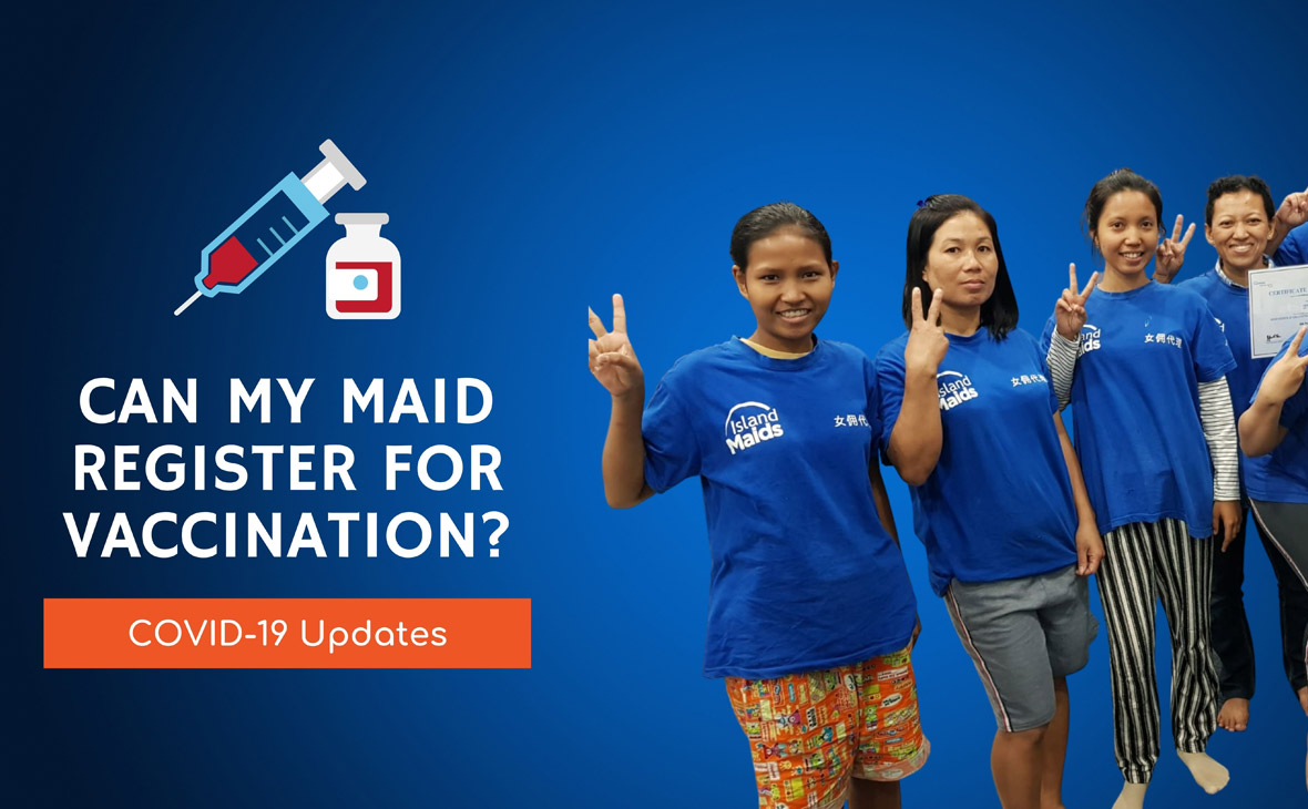 Can My Maid In Singapore Register For Covid-19 Vaccination?